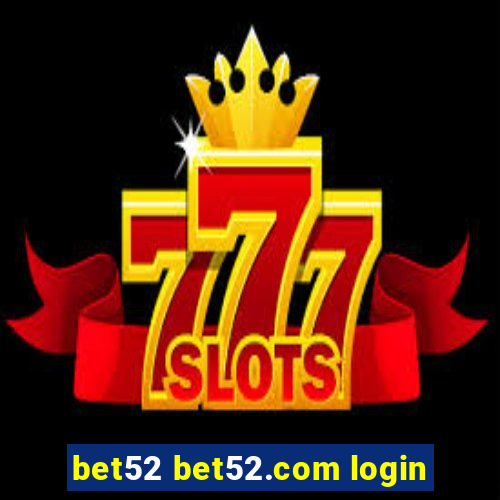 bet52 bet52.com login